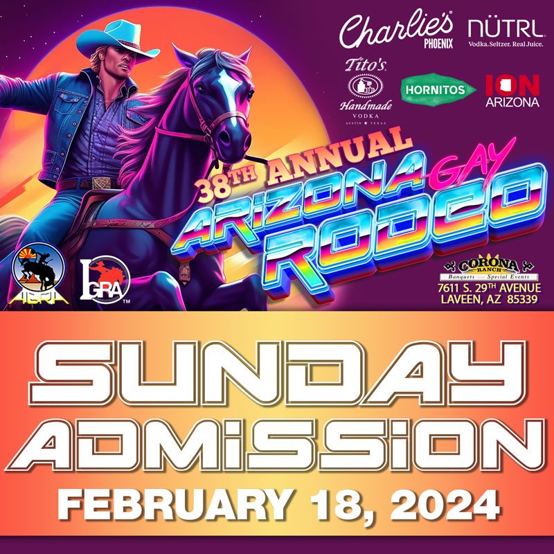 2025 Arizona Gay Rodeo SUNDAY Admission Arizona Gay Rodeo Association